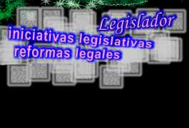 iniciativas legislativas / reformas legales / Legislador